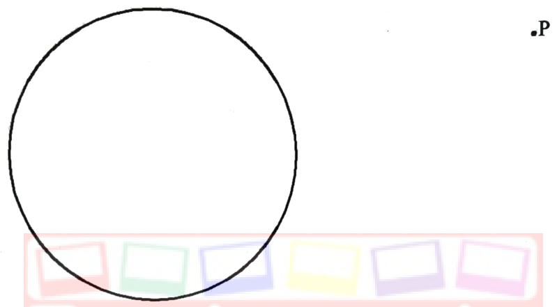 A circle with a point P outside it, above and to the right.