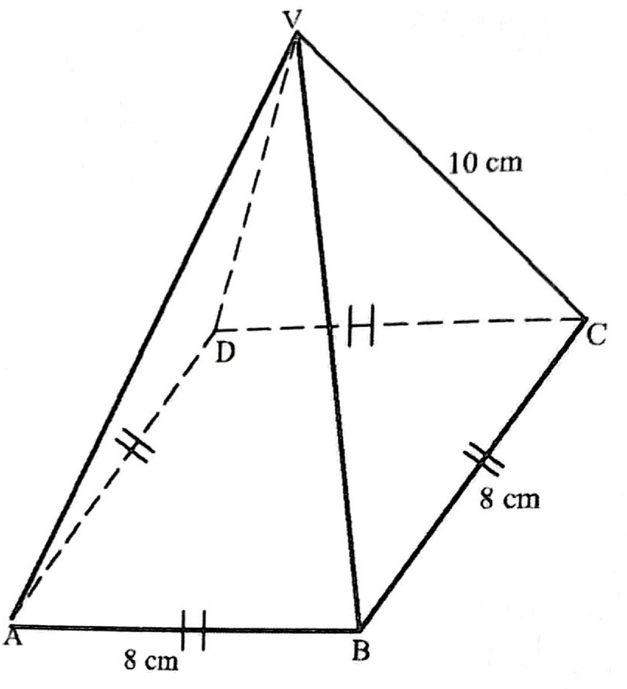 Right pyramid VABCD on a square base of side 8 cm with slant edges 10 cm; H is the centre of the base.